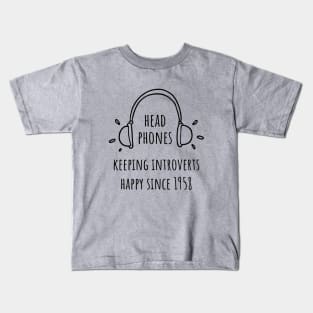 Headphones: Keeping Introverts Happy Since 1958 Kids T-Shirt